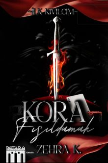 Kora Fısıldamak  İlk Kıvılcım - Zehra K. PDF İndir