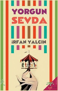 Yorgun Sevda - İrfan Yalçın PDF İndir