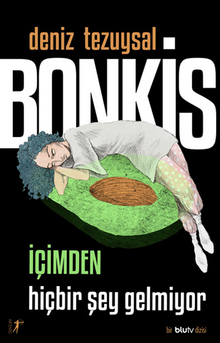 Bonkis İçimden Hiçbir Şey Gelmiyor - Deniz  Tezuysal PDF İndir