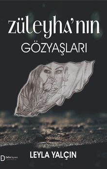 Züleyha'nın Gözyaşları - Leyla Yalçın