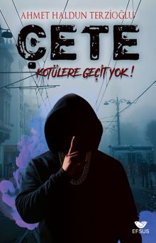 Çete / Kötülere Geçit Yok - Ahmet Haldun Terzioğlu PDF İndir