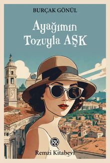 Ayağımın Tozuyla Aşk - Burçak Gönül PDF İndir