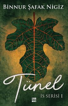 Tünel / İs Serisi 1 - Binnur Şafak Nigiz PDF İndir