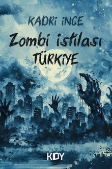 Zombi İstilası Türkiye - Kadri İnce PDF İndir