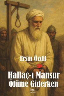Hallaç-ı Mansur Ölüme Giderken - Ersin Özdil PDF İndir