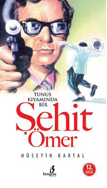 Tunus Kıyamında Bir Şehit Ömer - Hüseyin Kartal PDF İndir