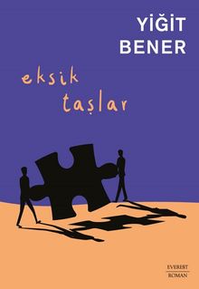 Eksik  Taşlar - Yiğit Bener