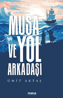 Musa ve Yol Arkadaşı - Ümit Aktaş PDF İndir