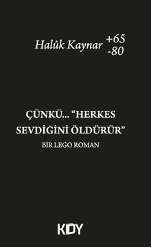 Çünkü Herkes Sevdiğini Öldürür - Haluk Kaynar PDF İndir