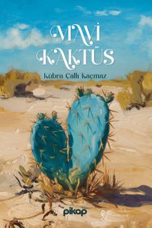 Mavi Kaktüs - Kübra Çallı Kaçmaz PDF İndir
