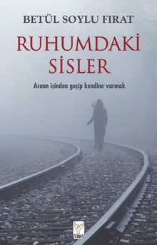 Ruhumdaki Sisler - Betül Soylu Fırat PDF İndir