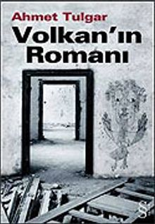 Volkan'ın Romanı - Ahmet Tulgar PDF İndir