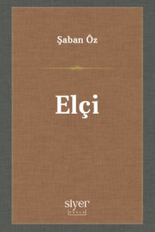 Elçi - Şaban Öz