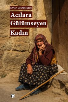Acılara Gülümseyen Kadın - Erhan Bayraktutan PDF İndir