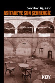 Asitane'ye Son Şehrengiz - Serdar Aysev