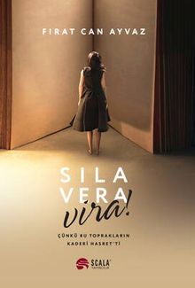 Sıla, Vera Vira  Çünkü Bu Toprakların Kaderi Hasret'ti - Fırat Can Ayvaz PDF İndir