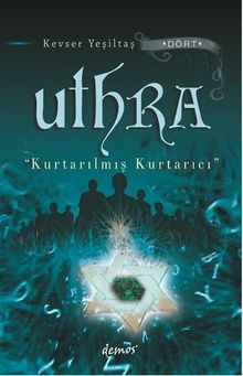 Uthra - Kurtarılmış Kurtarıcı - Kevser Yeşiltaş PDF İndir