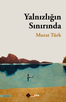 Yalnızlığın Sınırında - Murat Türk PDF İndir