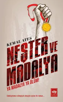 Neşter ve Madalya  Ya Madalya Ya Ölüm! - Kemal Ateş