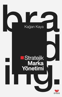 Stratejik Marka Yönetimi - Kağan Kaya PDF İndir