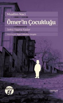 Ömer'in Çocukluğu  Sekiz Yaşına Kadar - Muallim Naci PDF İndir