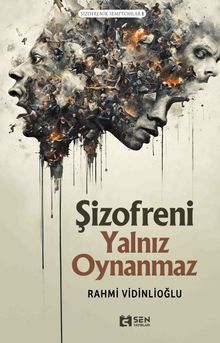 Şizofreni Yalnız Oynanmaz  / Şizofrenik Semptomlar 1 - Rahmi Vidinlioğlu PDF İndir