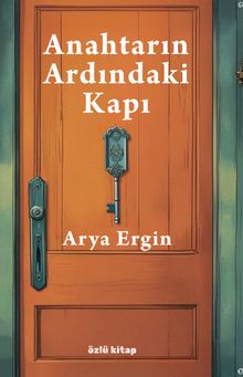 Anahtarın Ardındaki Kapı - Arya Ergin PDF İndir