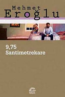 9,75 Santimetrekare - Mehmet Eroğlu