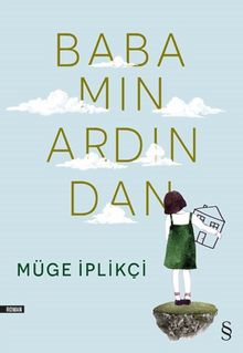 Babamın Ardından - Müge İplikçi PDF İndir
