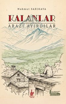 Kalanlar  Arazı Ayırdılar - Doç. Dr. Mahmut Sarıkaya PDF İndir