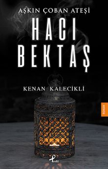 Aşkın Çoban Ateşi Hacı Bektaş - Kenan Kalecikli