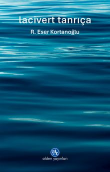 Lacivert Tanrıça - R. Eser Kortanoğlu PDF İndir