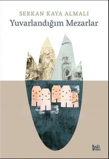 Yuvarlandığım Mezarlar - Serkan  Kaya Almalı PDF İndir