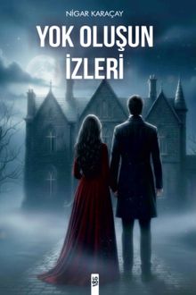 Yok Oluşun İzleri - Nigar Karaçay PDF İndir