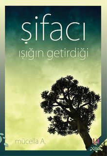 Şifacı  Işığın Getirdiği - Mücella A. PDF İndir