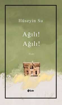 Ağılı! Ağılı! - Hüseyin Su PDF İndir