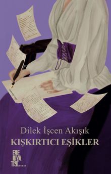 Kışkırtıcı Eşikler - Dilek İşcen Akışık PDF İndir