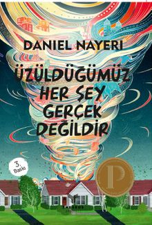 Üzüldüğümüz Her Şey Gerçek Değildir - Daniel Nayeri