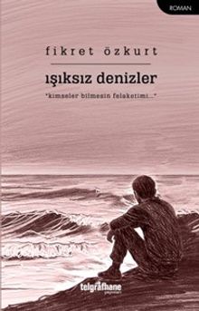 Işıksız Denizler - Fikret Özkurt PDF İndir
