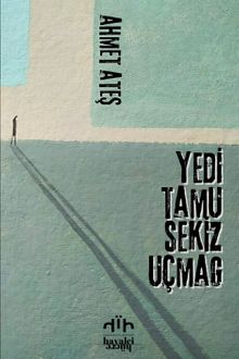 Yedi Tamu Sekiz Uçmag - Ahmet Ateş