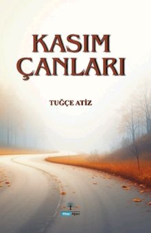 Kasım Çanları - Tuğçe Atiz PDF İndir