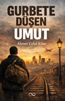 Gurbete Düşen Umut - Ahmet Celal Köse PDF İndir