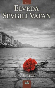 Elveda Sevgili Vatan - Şevki Özdemir PDF İndir