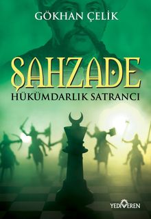 Şahzade  Hükümdarlık Satrancı - Gökhan Çelik PDF İndir