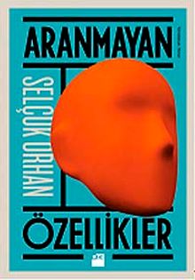 Aranmayan Özellikler - Selçuk Orhan