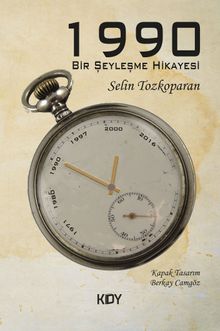 1990 Bir Şeyleşme Hikayesi - Selin Tozkoparan PDF İndir