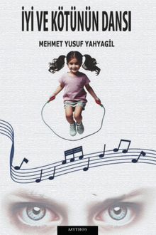 İyi ve Kötünün Dansı - Mehmet Yusuf Yahyagil PDF İndir