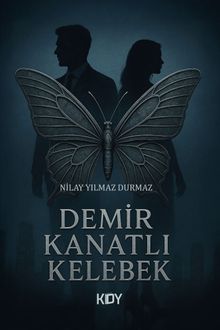 Demir Kanatlı Kelebek - Nilay Yılmaz Durmaz PDF İndir