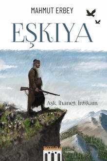 Eşkıya  Aşk, İhanet, İntikam - Mahmut Erbey PDF İndir