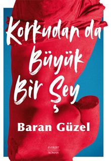 Korkudan da Büyük Bir Şey - Baran Güzel PDF İndir